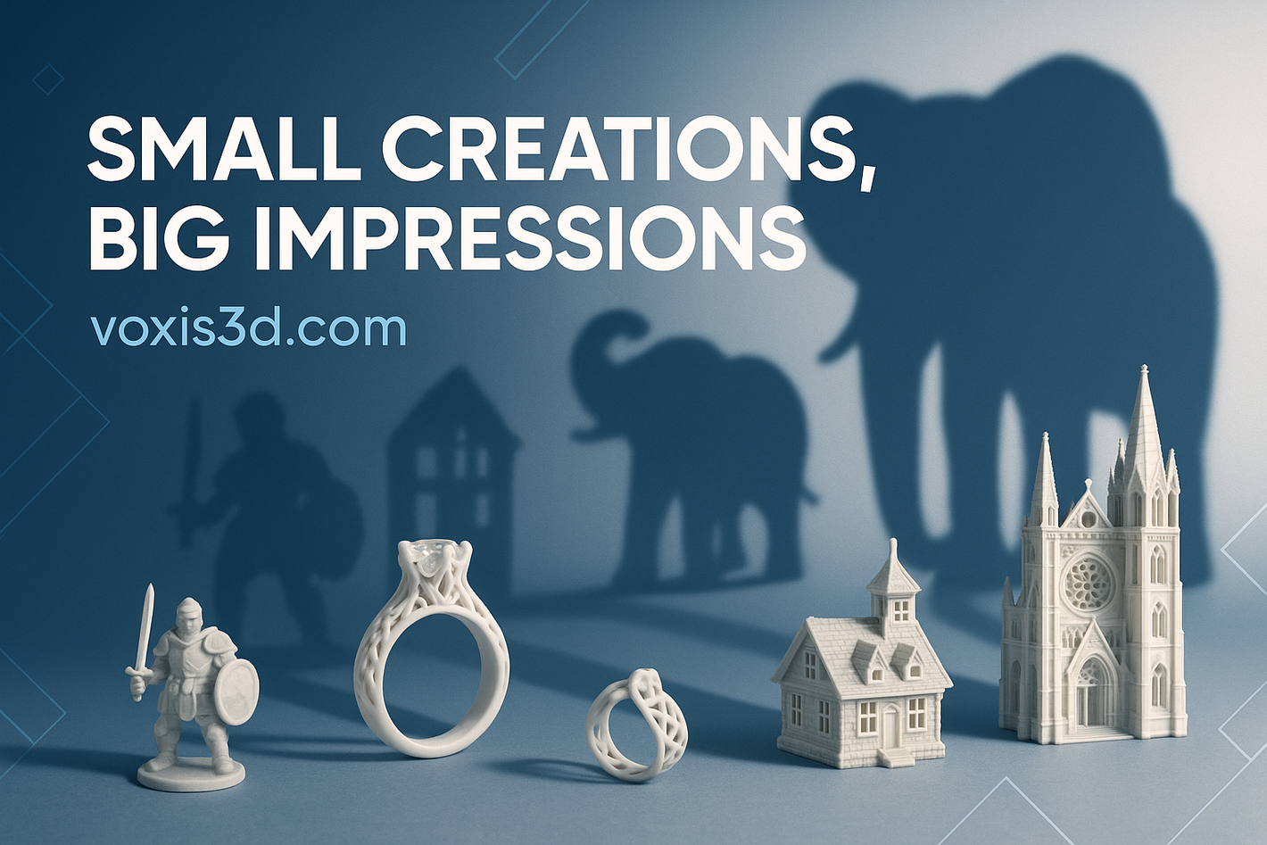 Small Creations, Big Impressions voxis3d.com